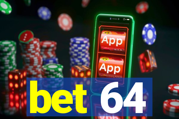 bet 64